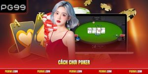 Cách chơi Poker
