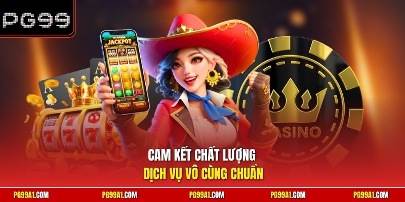 Cam kết chất lượng dịch vụ vô cùng chuẩn
