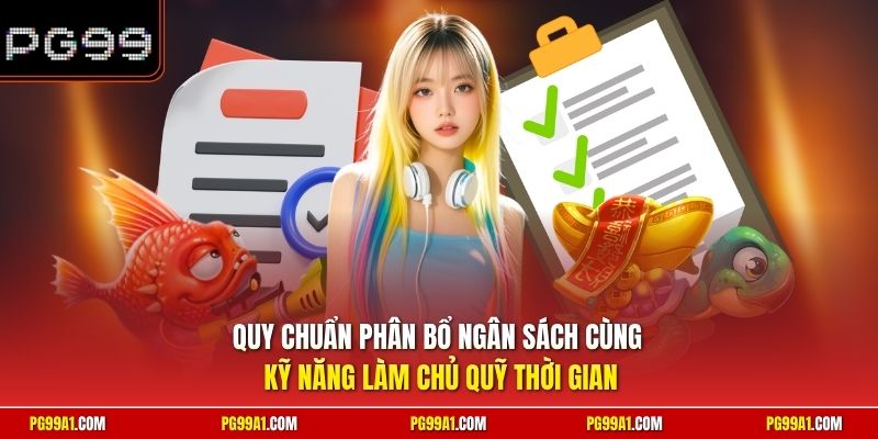 Quy chuẩn phân bổ ngân sách cùng kỹ năng làm chủ quỹ thời gian